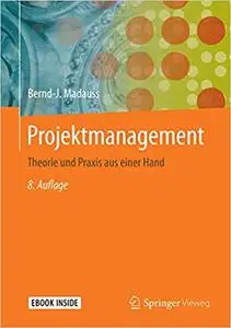 Projektmanagement: Theorie und Praxis aus einer Hand