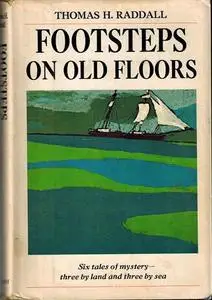 Footsteps on Old Floors: Six Tales of Mystery, Three by Land and Three by Sea