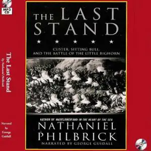 The Last Stand: Custer, Sitting Bull, and the Battle of the Little Bighorn (Audiobook)
