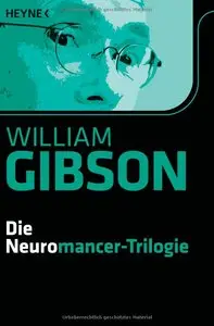 William Gibson - Neuromancer-Trilogie