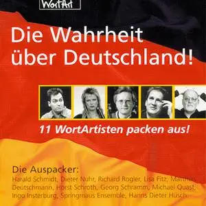«Die Wahrheit über Deutschland! - 11 WortArtisten packen aus!» by Dieter Nuhr,Harald Schmidt,Michael Quast,Hans Dieter H