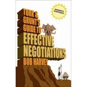 Tork & Grunt's Guide to Effective Negotiations (repost)