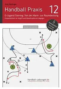 Handball Praxis 12 - In der D-Jugend von der Mann- zur Raumdeckung