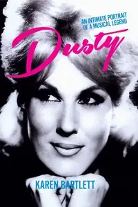 Dusty: An Intimate Portrait of a Musical Legend