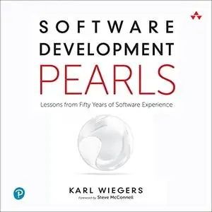 Software Development Pearls: Lessons from Fifty Years of Software Experience [Audiobook]
