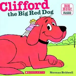 «Clifford the Big Red Dog» by Norman Bridwell