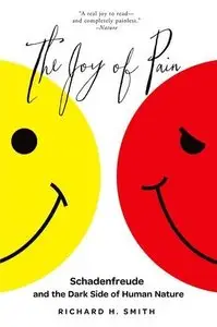 The Joy of Pain: Schadenfreude and the Dark Side of Human Nature (repost)