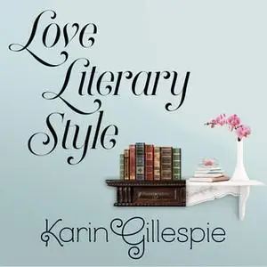 «Love Literary Style» by Karin Gillespie