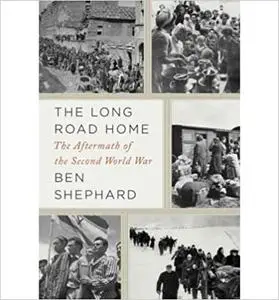 The Long Road Home: The Aftermath of the Second World War