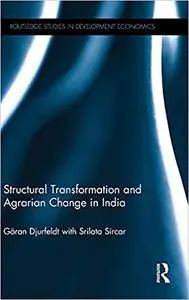 Structural Transformation and Agrarian Change in India