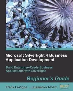 Microsoft Silverlight 4 Business Application Development: Beginners Guide