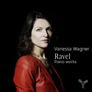 Vanessa Wagner - Maurice Ravel: Piano Works (2014)