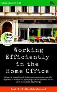 «Working Efficiently in the Home Office» by Simone Janson