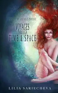 Voyages Through Time and Space: The Life of a Russian Psychic [Audiobook]