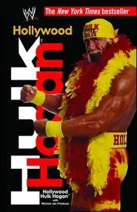 «Hollywood Hulk Hogan» by Hulk Hogan