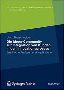 Die Ideen Community zur Integration von Kunden in die frühen Phasen des Innovationsprozesses
