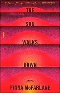 The Sun Walks Down: A Novel