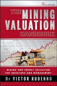 The Mining Valuation Handbook: Mining and Energy Valuation for Investors and Management, 4th Edition