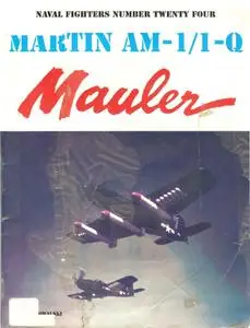 Martin AM-1/1-Q Mauler (Naval Fighters Number Twenty Four)