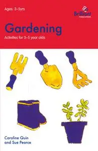 «Gardening (Activities for 3-5 Year Olds)» by Caroline Quin