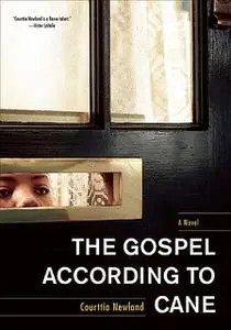 «The Gospel According to Cane» by Courttia Newland