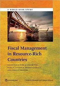 Fiscal Management in Resource-Rich Countries: Essentials for Economists, Public Finance Professionals, and Policy Makers (World