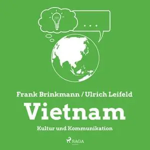 «Vietnam: Kultur und Kommunikation» by Frank Brinkmann,Ulrich Leifeld