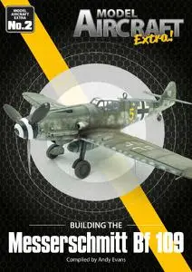 Model Aircraft Extra - Issue 2 Messerschmitt BF 109 - September 2022