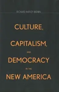 Culture, Capitalism, and Democracy in the New America [Repost]