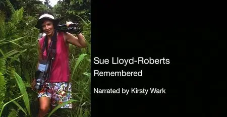 BBC - Sue Lloyd Roberts Remembered (2015)