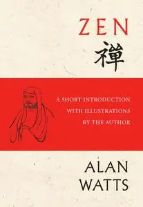 Zen: A Short Introduction with Illustrations by the Author