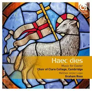 Choir of Clare College, Cambridge & Graham Ross - Haec dies: Music for Easter (2016) [Official Digital Download 24/96]