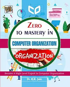 Zero To Mastery In Computer Organization