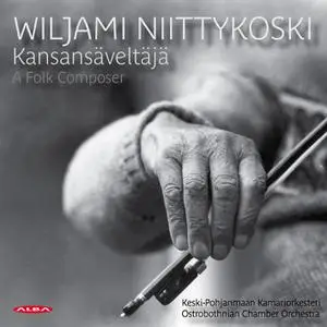 Ostrobothnian Chamber Orchestra & Juha Kangas - Wiljami Niittykoski: Works for String Orchestra (2022)