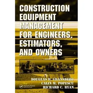 Construction Equipment Management for Engineers, Estimators, and Owners (repost)