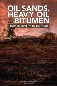 Oil Sands, Heavy Oil & Bitumen: From Recovery to Refinery (Repost)