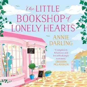 «The Little Bookshop of Lonely Hearts: A feel-good funny romance» by Annie Darling