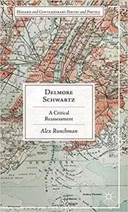 Delmore Schwartz: A Critical Reassessment