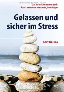 Gelassen und sicher im Stress: Das Stresskompetenz-Buch: Stress erkennen, verstehen, bewältigen (Auflage: 5) [Repost]