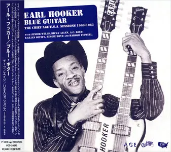 Earl Hooker - Blue Guitar: The Chief / Age / U.S.A. Sessions 1960-1963 (2001)