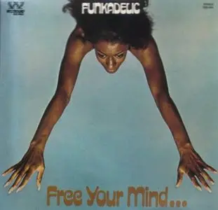 Funkadelic - Free Your Mind... And Your Ass Will Follow (1970)
