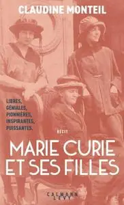 Claudine Monteil, "Marie Curie et ses filles: Trois femmes d'exception"
