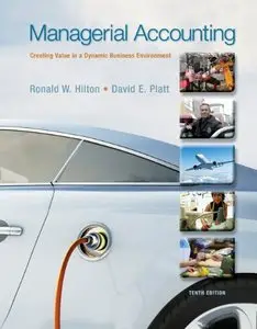 Managerial Accounting: Creating Value in a Dynamic Business Environment, 10th Edition