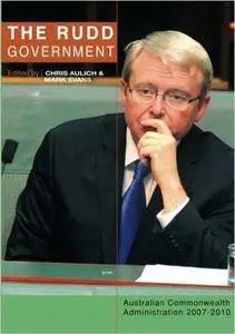 The Rudd Government: Australian Commonwealth Administration 2007-2010