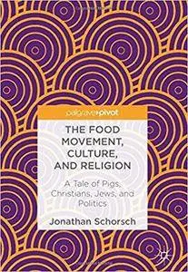 The Food Movement, Culture, and Religion: A Tale of Pigs, Christians, Jews, and Politics