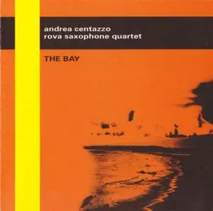 Andrea Centazzo, Rova Saxophone Quartet - The Bay (1996)