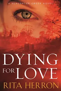 Dying for Love (A Slaughter Creek Novel)
