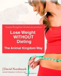 Lose Weight WITHOUT Dieting: The Animal KIngdom Way (repost)