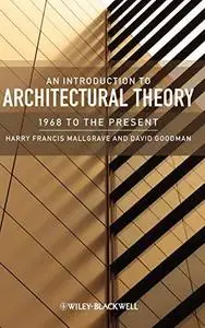 An Introduction to Architectural Theory: 1968 to the Present