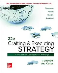 Crafting & Executing Strategy: Concepts and Cases 22nd Edition